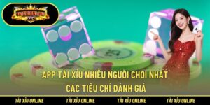 App Tài Xỉu Nhiều Người Chơi Nhất