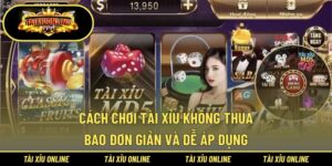 Cách Chơi Tài Xỉu Không Thua