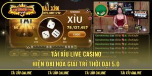 Tài Xỉu Live Casino