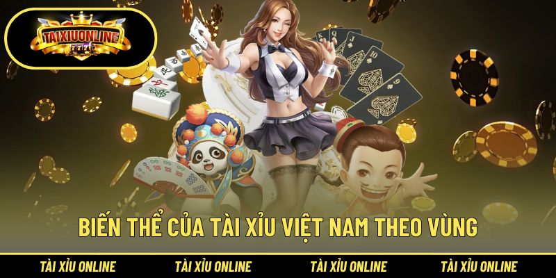 Tài Xỉu Việt Nam | Phân Tích Luật Chơi Và Mức Độ Uy Tín 2 Sự khác biệt, biến thể của tài xỉu Việt Nam theo vùng