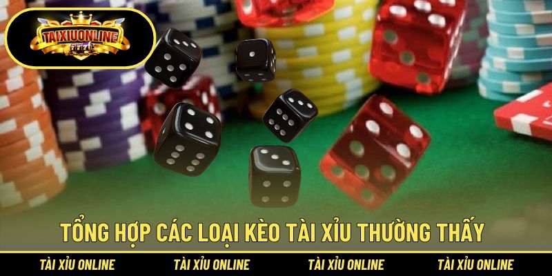 Kèo Tài Xỉu - Bật Mí Các Chiến Thuật Chơi Dễ Chiến Thắng 2 Khám phá các hình thức cược quen thuộc