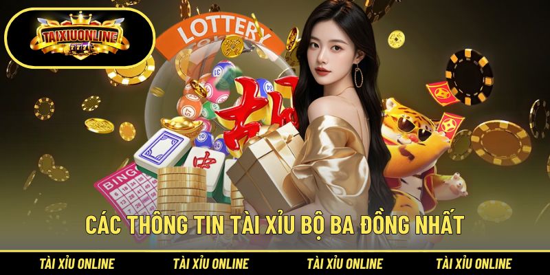 Các thông tin cần nắm khi tham gia tài xỉu bộ ba đồng nhất