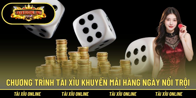 Tài Xỉu Khuyến Mãi Hàng Ngày - Điểm Mạnh Của Tài Xỉu Online 2 Chương trình tài xỉu khuyến mãi hàng ngày nổi trội