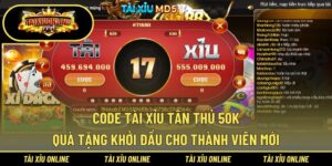 Code tài xỉu tân thủ 50K