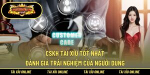 CSKH Tài Xỉu Tốt Nhất