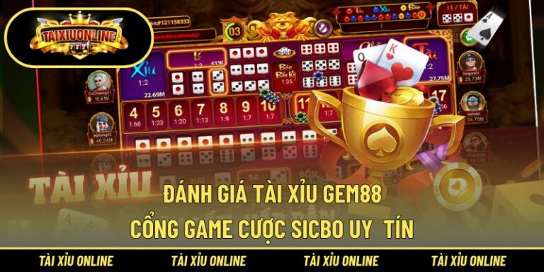 Đánh Giá Tài Xỉu Gem88