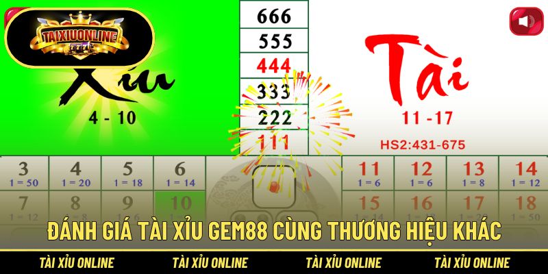 Đánh giá tài xỉu Gem88 cùng thương hiệu khác
