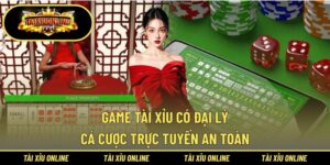 Game Tài Xỉu Có Đại Lý