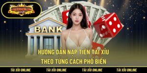 Hướng Dẫn Nạp Tiền Tài Xỉu