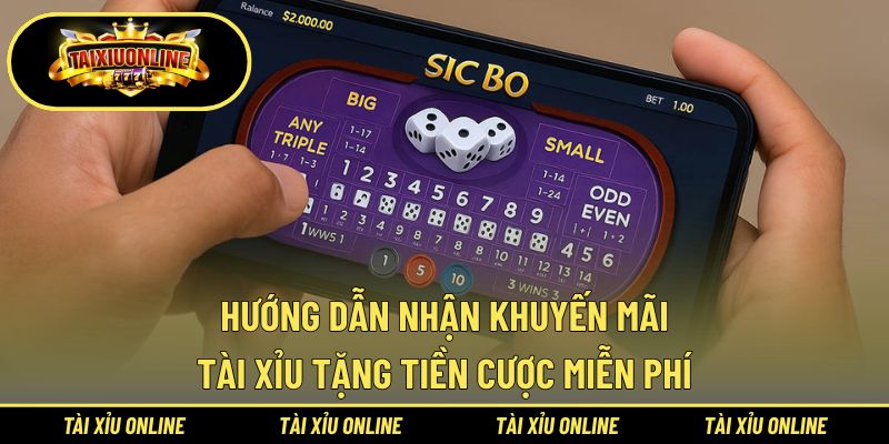 Hướng dẫn nhận khuyến mãi tài xỉu tặng tiền cược miễn phí