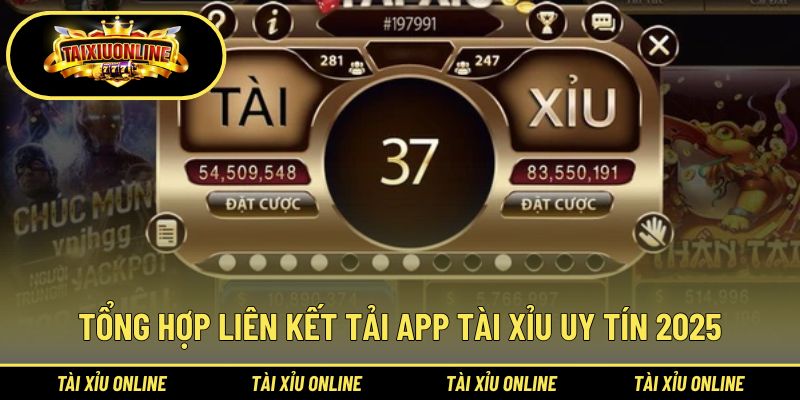 Chia sẻ các liên kết tải tài xỉu mới nhất