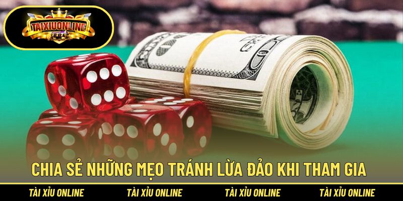 Tài Xỉu Có Bịp Hay Không? Tìm Hiểu Cách Tham Gia An Toàn 3 Vài bí kíp nhằm hạn chế lừa đảo