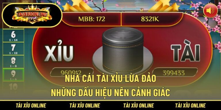 Nhà Cái Tài Xỉu Lừa Đảo