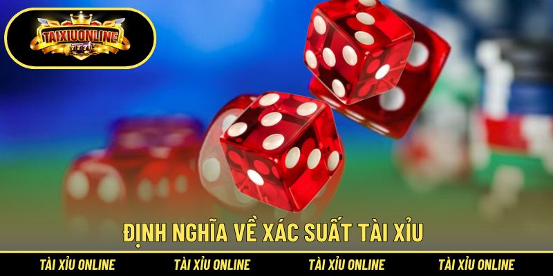 Khái niệm đơn giản của xác suất Tài Xỉu