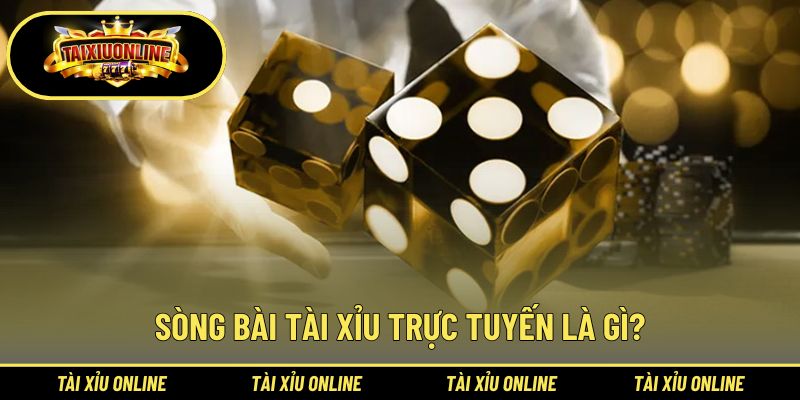 Hiểu đúng về sòng bài tài xỉu trực tuyến