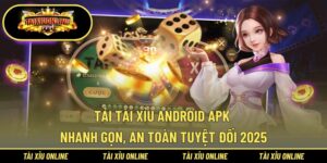 Tải tài xỉu Android Apk
