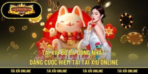 Tài Xỉu Bộ Ba Đồng Nhất