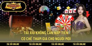 Tài Xỉu Không Cần Nạp Tiền