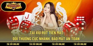 Tài Xỉu rút tiền mặt