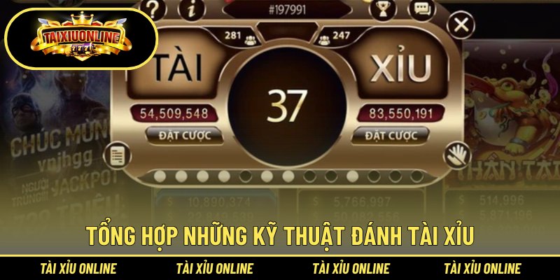 Tổng hợp những kỹ thuật đánh tài xỉu