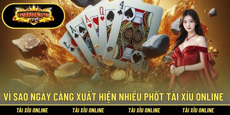 Vì sao ngày càng xuất hiện nhiều phốt tài xỉu Online
